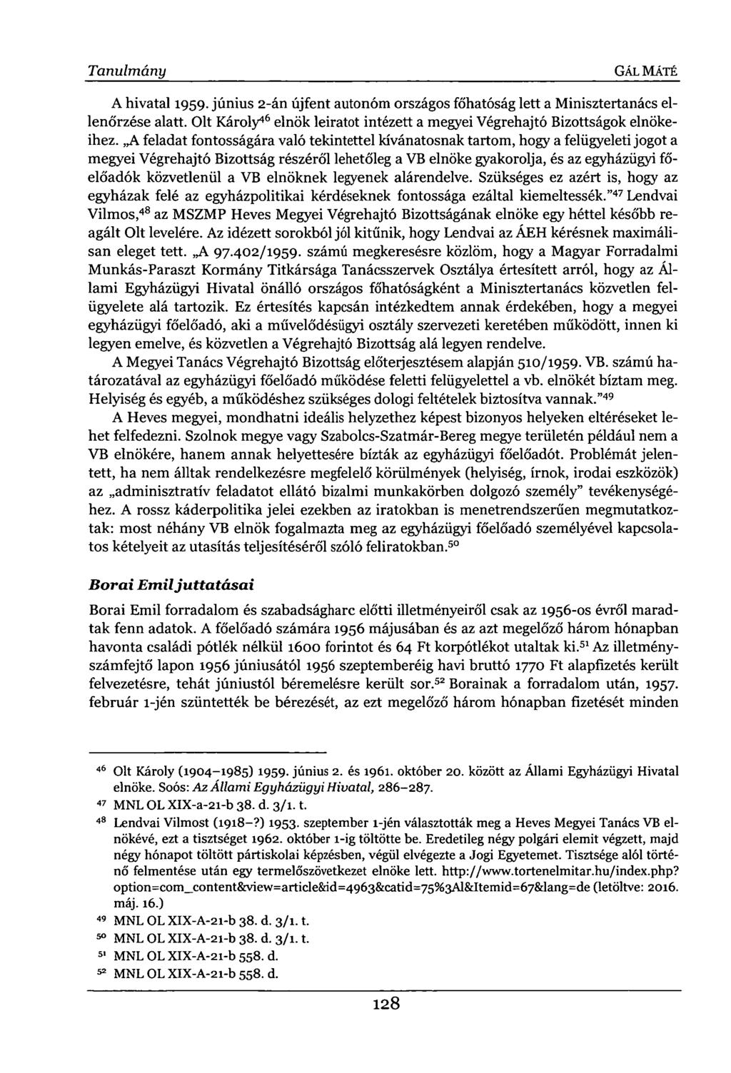 Tanulmány GÁL MÁTÉ A hivatal 1959. június 2-án újfent autonóm országos főhatóság lett a Minisztertanács ellenőrzése alatt.