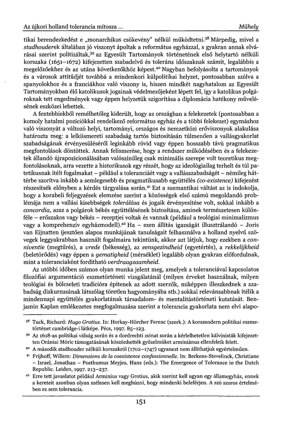 Az újkori holland tolerancia mítosza.. Műhely tikai berendezkedést e monarchikus csökevény" nélkül működtetni.