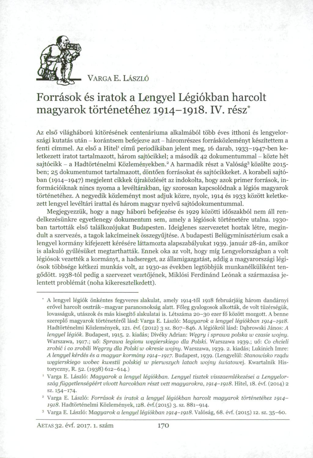 VARGA E. LÁSZLÓ Források és iratok a Lengyel Légiókban harcolt magyarok történetéhez 1914-1918. IV.