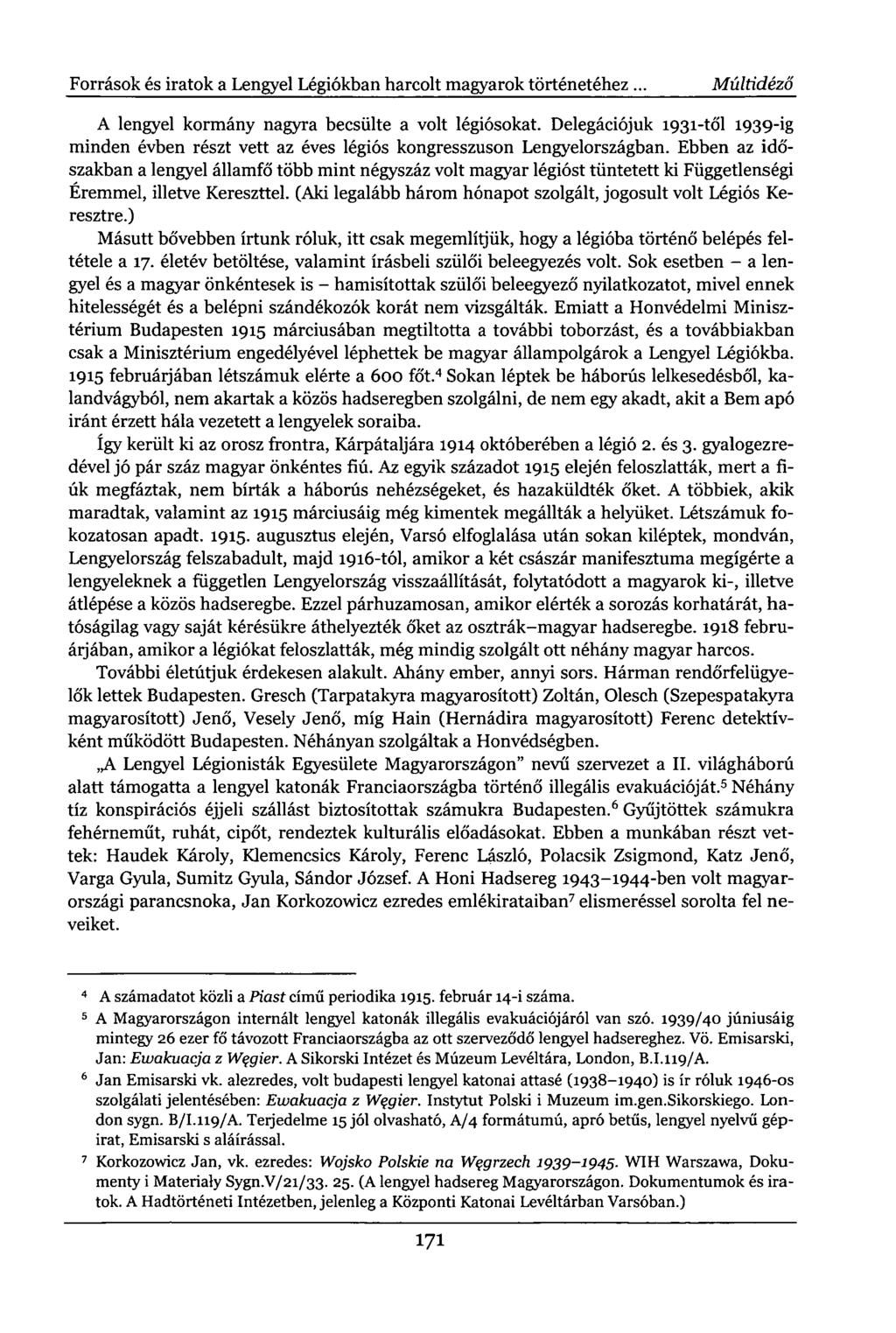 Források és iratok a Lengyel Légiókban harcolt magyarok történetéhez... Múltidéző A lengyel kormány nagyra becsülte a volt légiósokat.