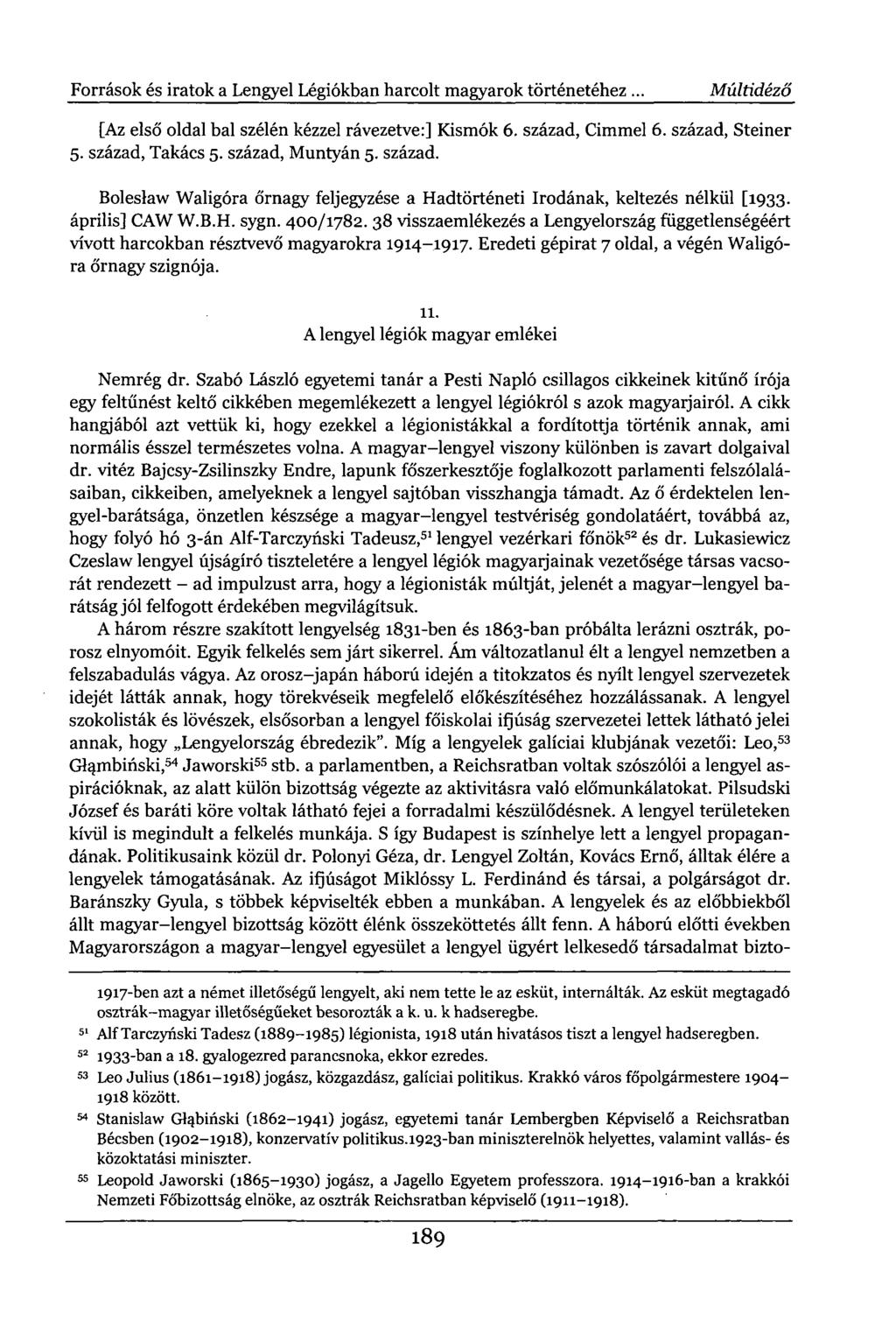 Források és iratok a Lengyel Légiókban harcolt magyarok történetéhez... Múltidéző [Az első oldal bal szélén kézzel rávezetve:] Kismók 6. század, Cimmel 6. század, Steiner 5. század, Takács 5.