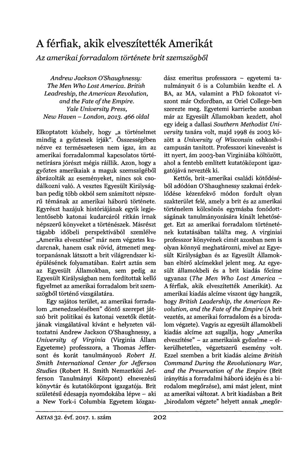 A férfiak, akik elveszítették Amerikát Az amerikai forradalom története brit szemszögből Andrew Jackson O'Shaughnessy: The Men Who Lost America.