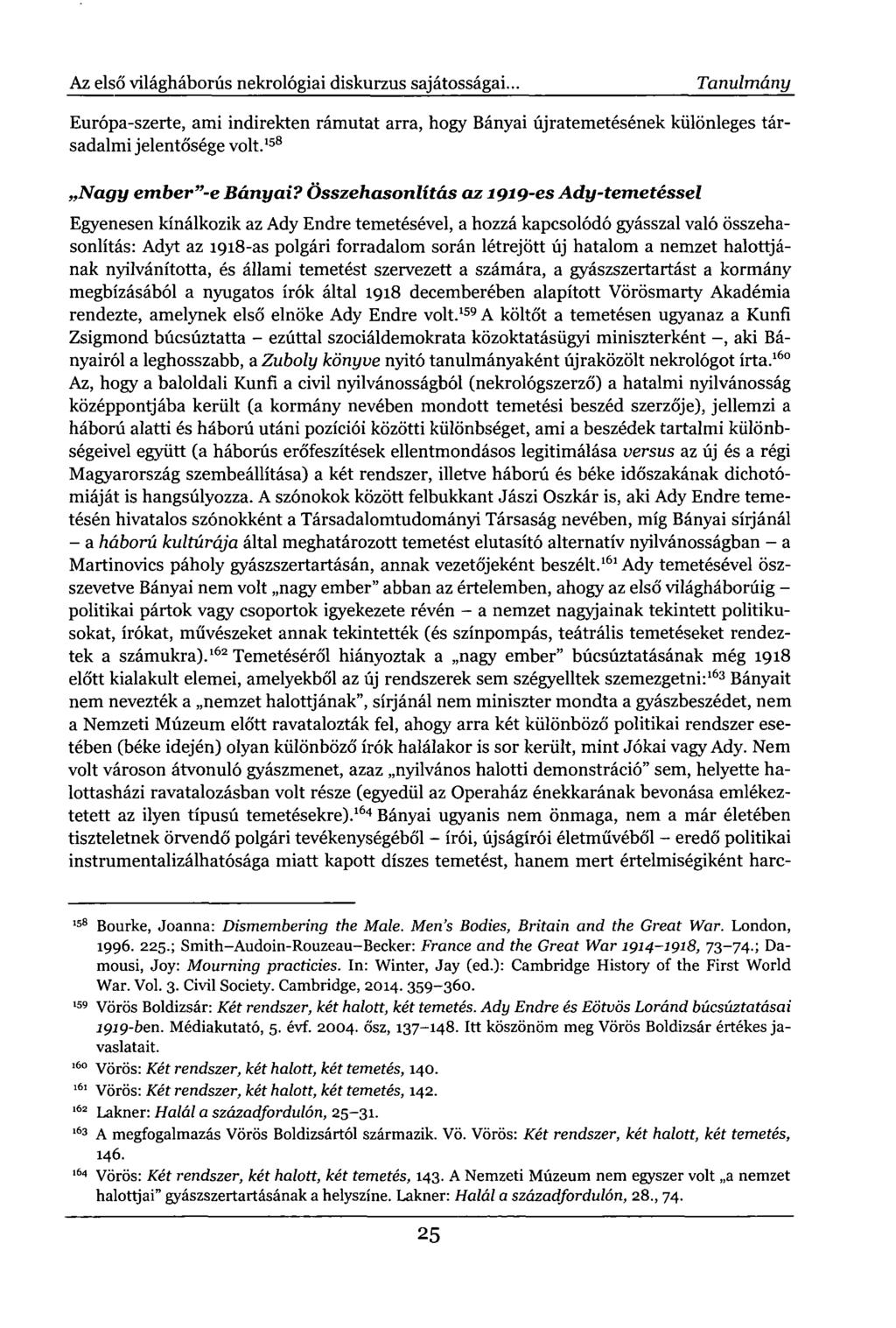 Az első világháborús nekrológiai diskurzus sajátosságai.. Tanulmány Európa-szerte, ami indirekten rámutat arra, hogy Bányai újratemetésének különleges társadalmi jelentősége volt.