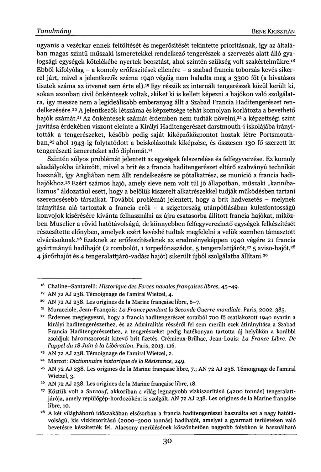 Tanulmány BENE KRISZTIÁN ugyanis a vezérkar ennek feltöltését és megerősítését tekintette prioritásnak, így az általában magas szintű műszaki ismeretekkel rendelkező tengerészek a szervezés alatt