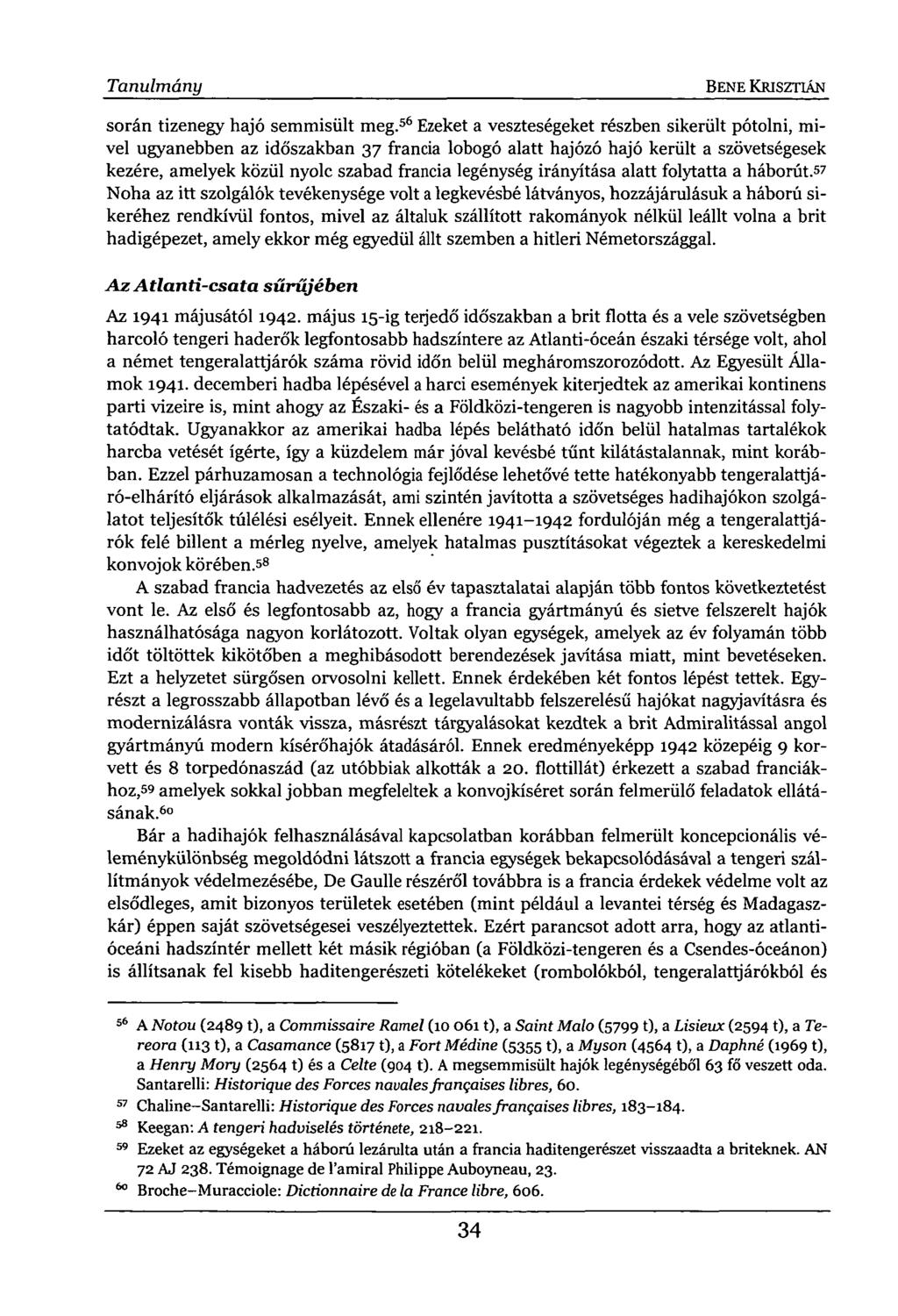 Tanulmány BENE KRISZTIÁN során tizenegy hajó semmisült meg.