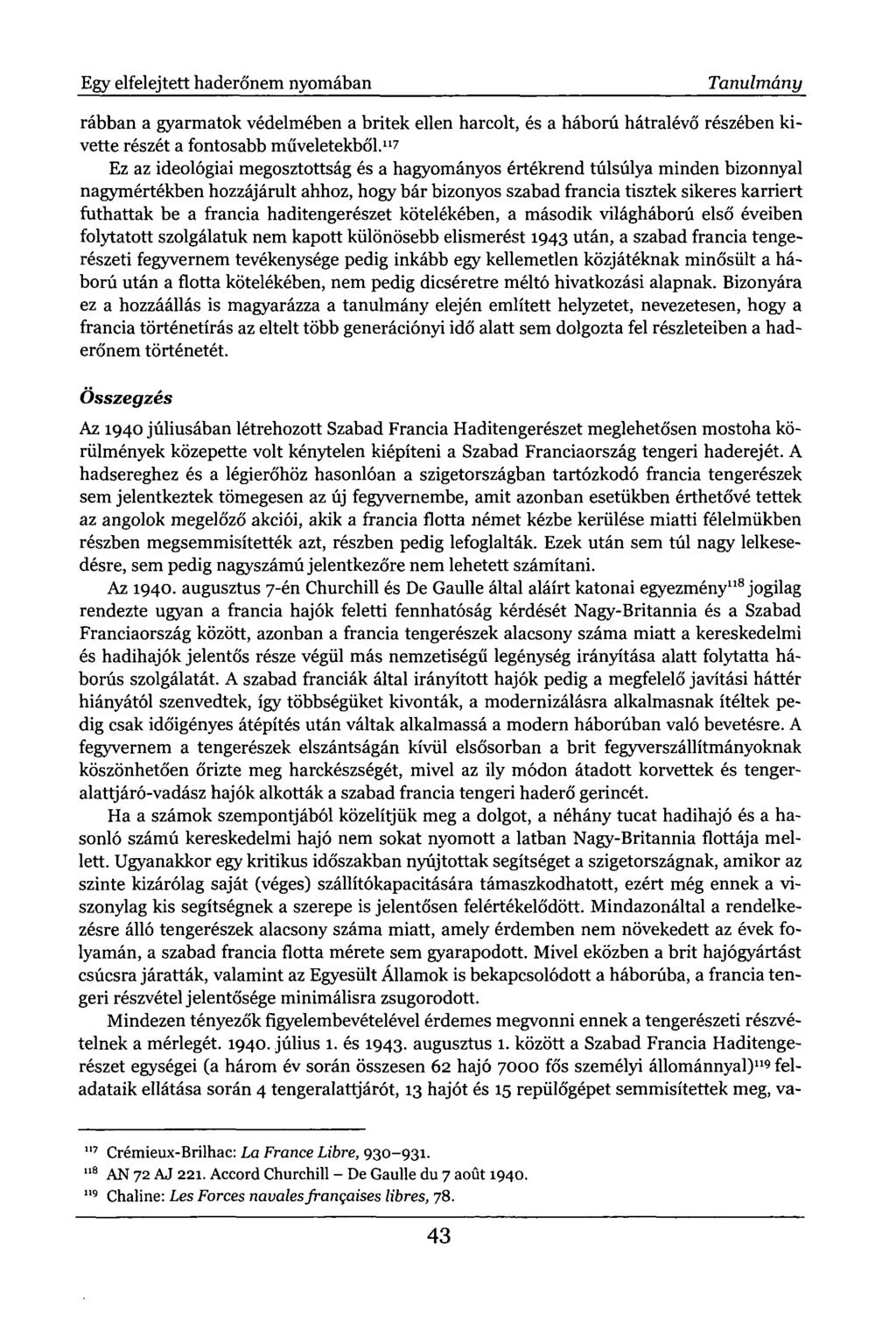 Egy elfelejtett haderőnem nyomában Tanulmány rábban a gyarmatok védelmében a britek ellen harcolt, és a háború hátralévő részében kivette részét a fontosabb műveletekből.