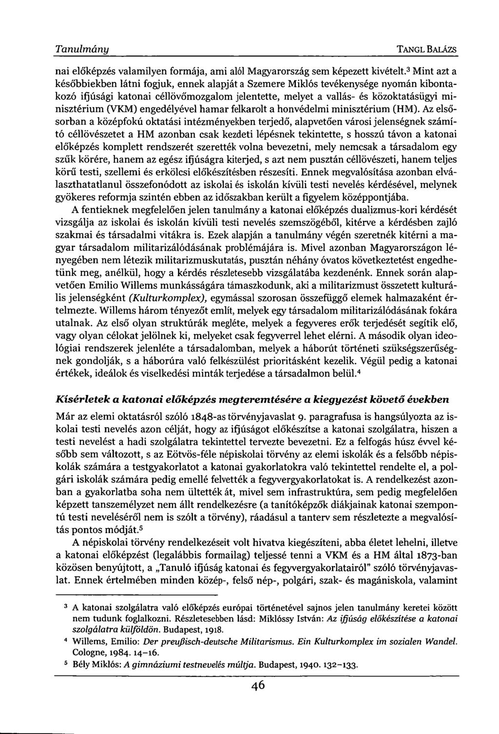 Tanulmány TANGL BALÁZS nai előképzés valamilyen formája, ami alól Magyarország sem képezett kivételt.