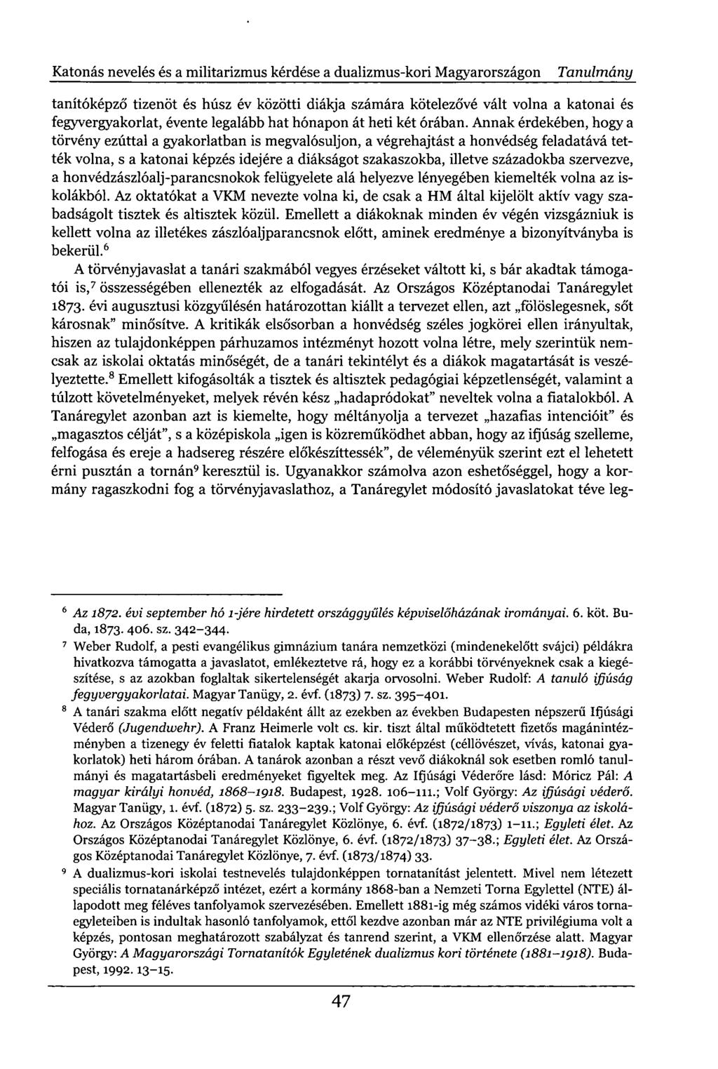 Katonás nevelés és a militarizmus kérdése a dualizmus-kori Magyarországon Tanulmány tanítóképző tizenöt és húsz év közötti diákja számára kötelezővé vált volna a katonai és fegyvergyakorlat, évente