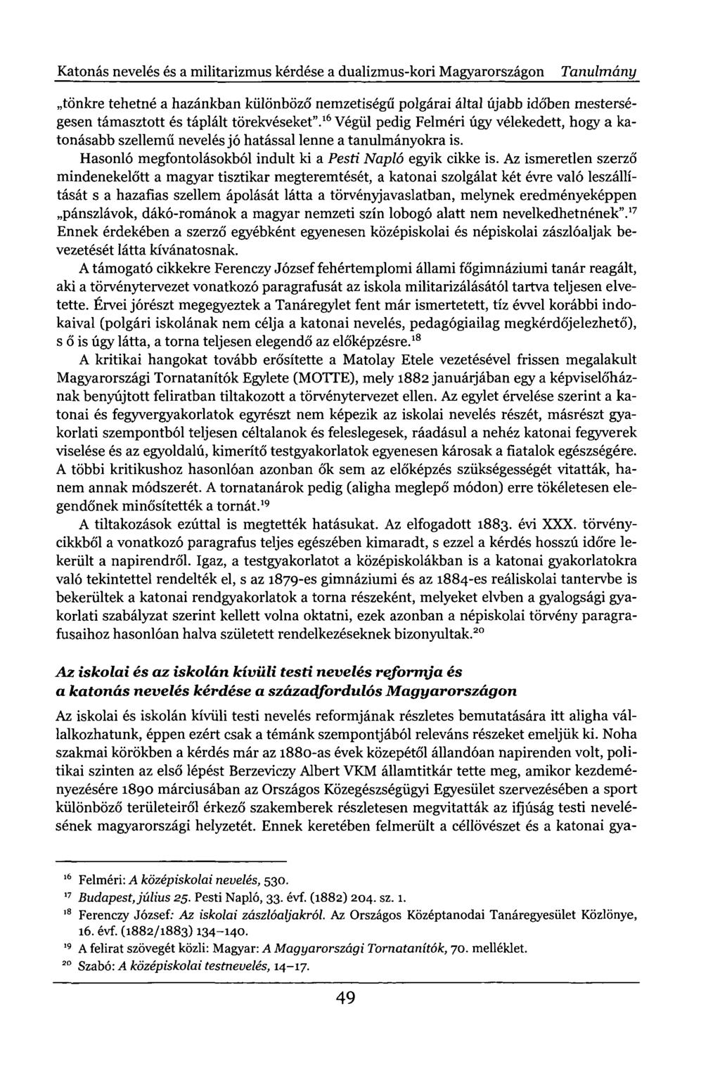 Katonás nevelés és a militarizmus kérdése a dualizmus-kori Magyarországon Tanulmány tönkre tehetné a hazánkban különböző nemzetiségű polgárai által újabb időben mesterségesen támasztott és táplált
