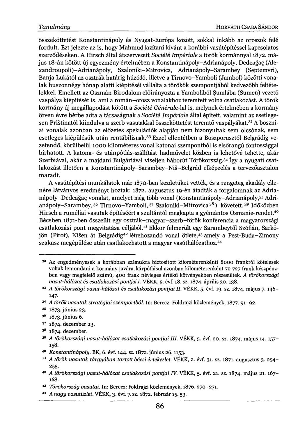 Tanulmány HORVÁTH CSABA SÁNDOR. összeköttetést Konstantinápoly és Nyugat-Európa között, sokkal inkább az oroszok felé fordult.