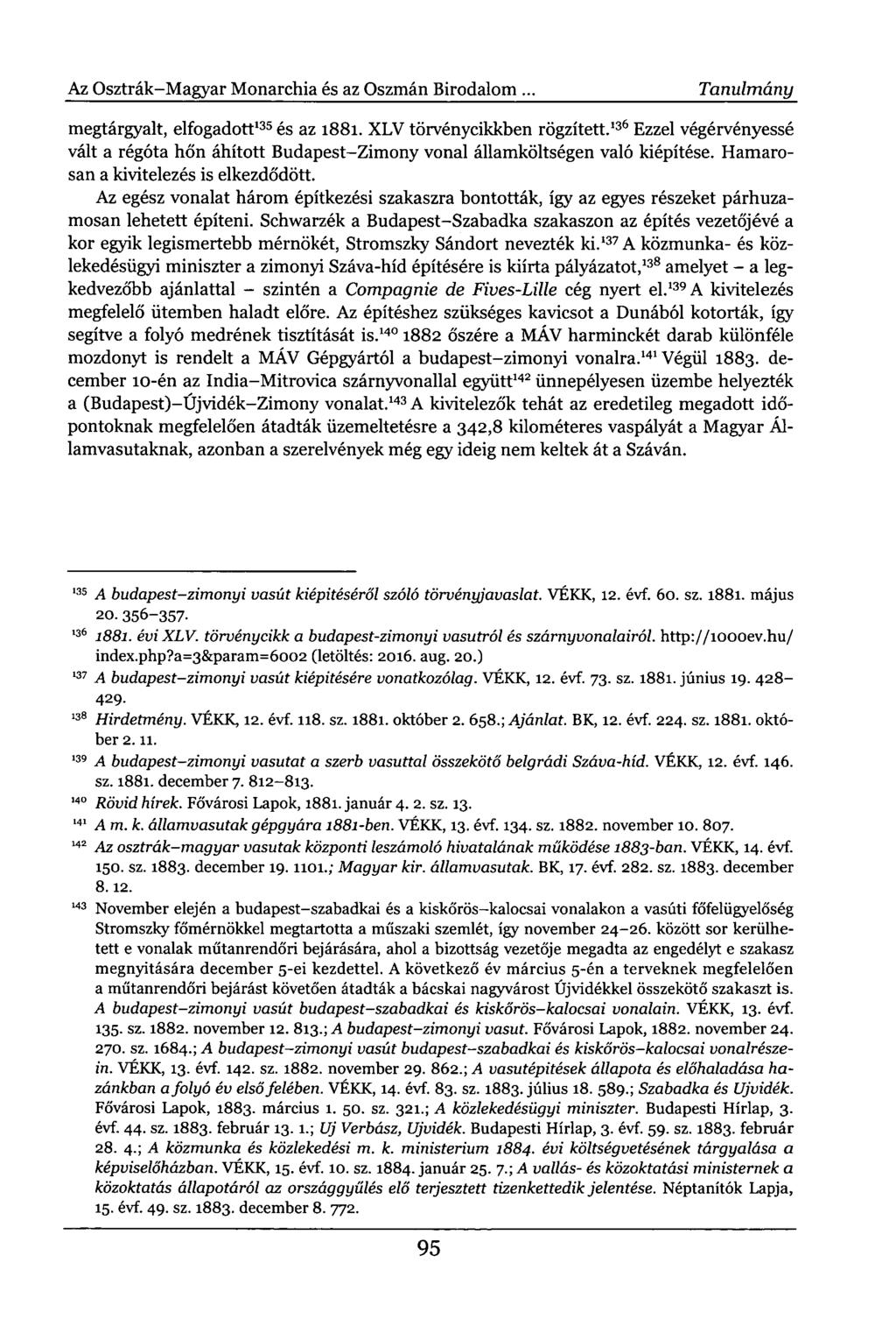 Az Osztrák-Magyar Monarchia és az Oszmán Birodalom... Tanulmány megtárgyalt, elfogadott 135 és az 1881. XLV törvénycikkben rögzített.