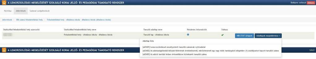 Amennyiben új tanulói adatlapot rögzítenek, úgy a KIR-STAT űrlapok menüben hiányzó statisztikai adatokat is szükséges megadni.