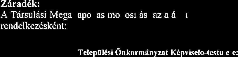 kötelező rendelkezésként: Sorsz. Települési Önkormányzat Képviselő-testüiete: A 8/2017. (111.07.) TCy.