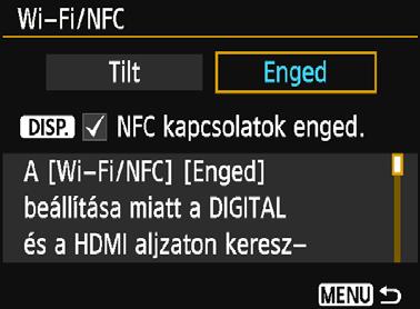 oldal). Ha az NFC funkciót használja, a fényképezőgép NFC-beállításainak megadásához kövesse az alábbi lépéseket. 1 Válassza ki a [Wi-Fi/NFC] beállítást.