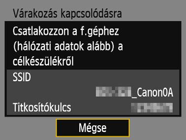 Kapcsolja be az okostelefon Wi-Fi funkcióját, majd válassza a fényképezőgép LCD-monitorán megjelenő SSID azonosítót (hálózatnevet). Jelszóként írja be az LCD-monitoron megjelenített titkosítókulcsot.