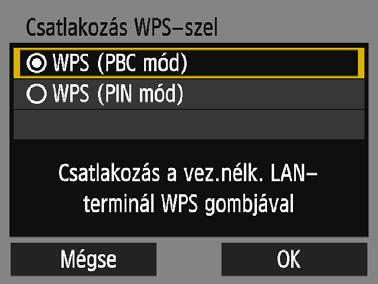 Csatlakoztatás WPS használatával (PBC mód) 3 4 5 Válassza ki a webszolgáltatást. Válassza ki a használni kívánt webszolgáltatást, és nyomja meg a <0> gombot.