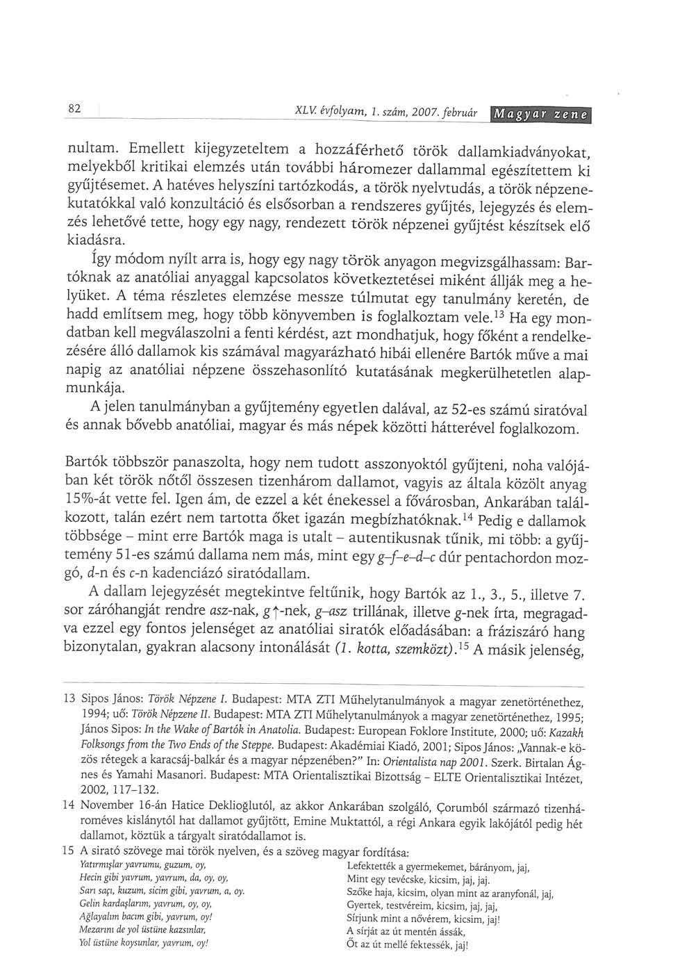 82 XLV. évfolyam, 1. szám, 2007. február nultam.
