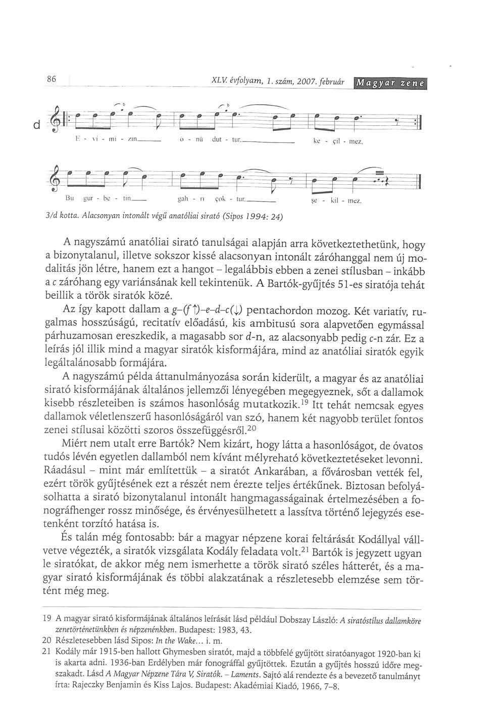 86 XLV. évfolyam, 1. szám. 2007. február Magyar zene fegjpgi К - vi mi /in. и nü dut iur._ ki' çil mez. I3u üur bc tin_ yah n çok Hır. kil тег. 3/d kotta.