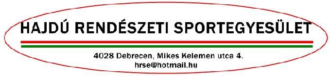 I. Az Egyesület rövid bemutatása Közhasznúsági jelentés Az egyesület neve: Hajdú Rendészeti Sportegyesület Székhely: 4024 Debrecen Mikes Kelemen utca 4.