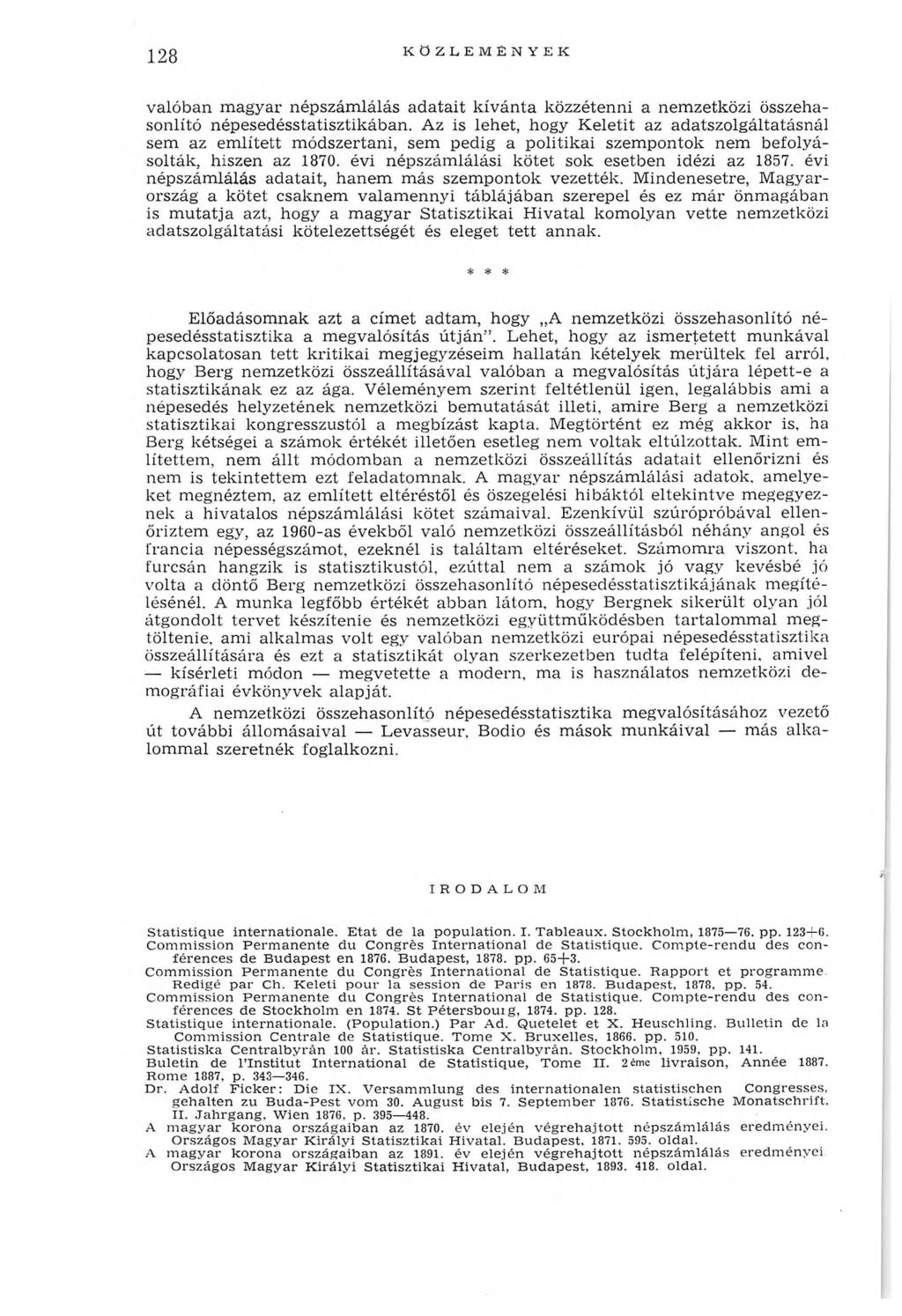 128 valóban m agyar népszám lálás ad atait k íván ta közzétenni a nem zetközi összehasonlító népesedésstatisztikában.