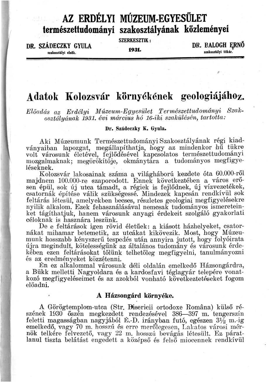 AZ ERDÉLYI MÚZEUM-EGYESÜLET természettudományi szakosztályának közleményei DR. SZADECZKY GYULA SZERKESZTIK: DR. BALOGH ^RNO szakosztályi elnök. 1931. szakosztályi titkár.