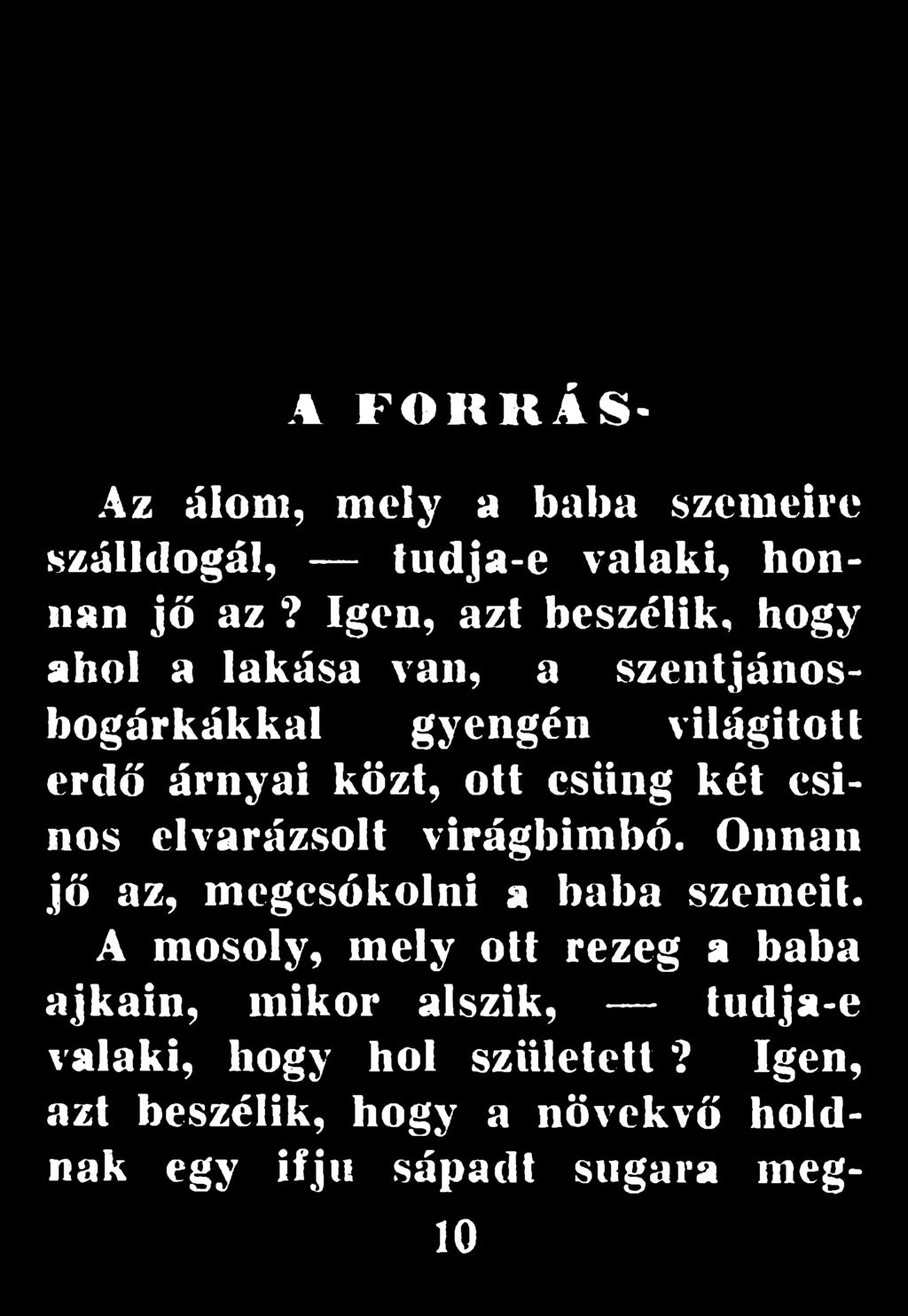 virágbimbó. Onnan jő az, megcsókolni a baba szemeit.