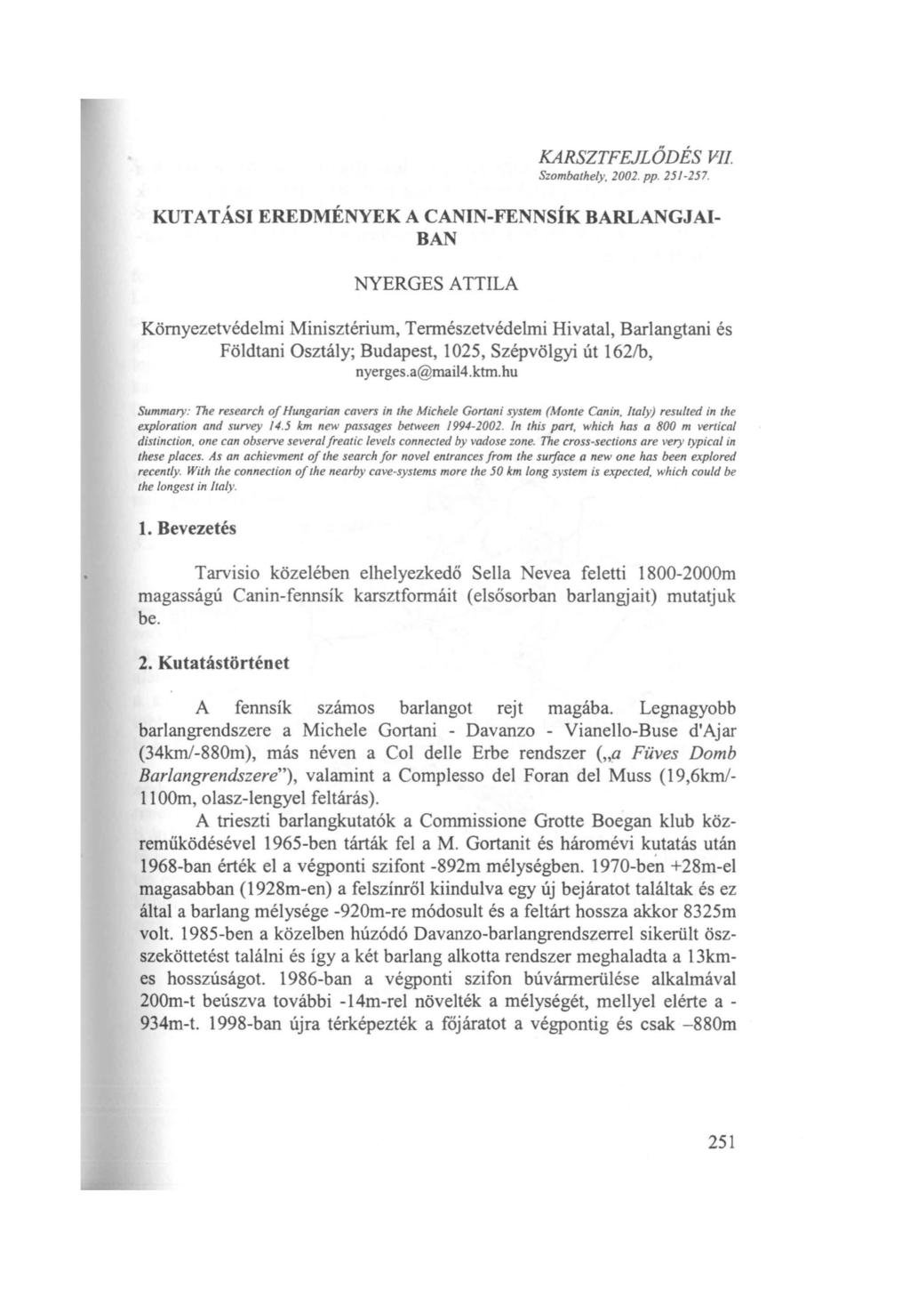 KARSZTFEJLŐDÉS VII Szombathe/y, 2002. pp. 251-257.