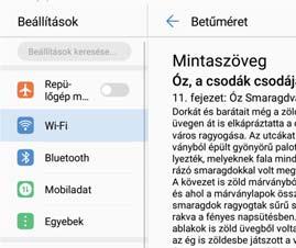 Képernyő és kijelző A betűméret módosítása 1 Nyissa meg: Beállítások.