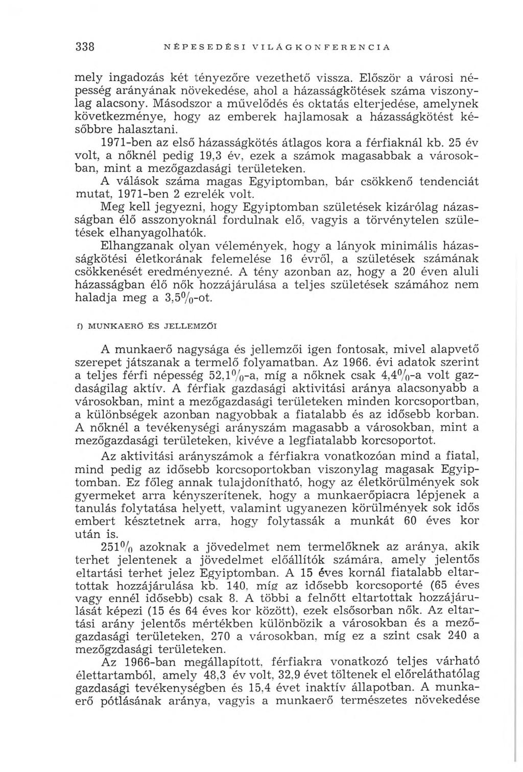 338 N ÉPESEDÉSI V ILÁ G K O N FEREN CIA m ely ingadozás k ét tén y ező re v ezeth ető vissza.
