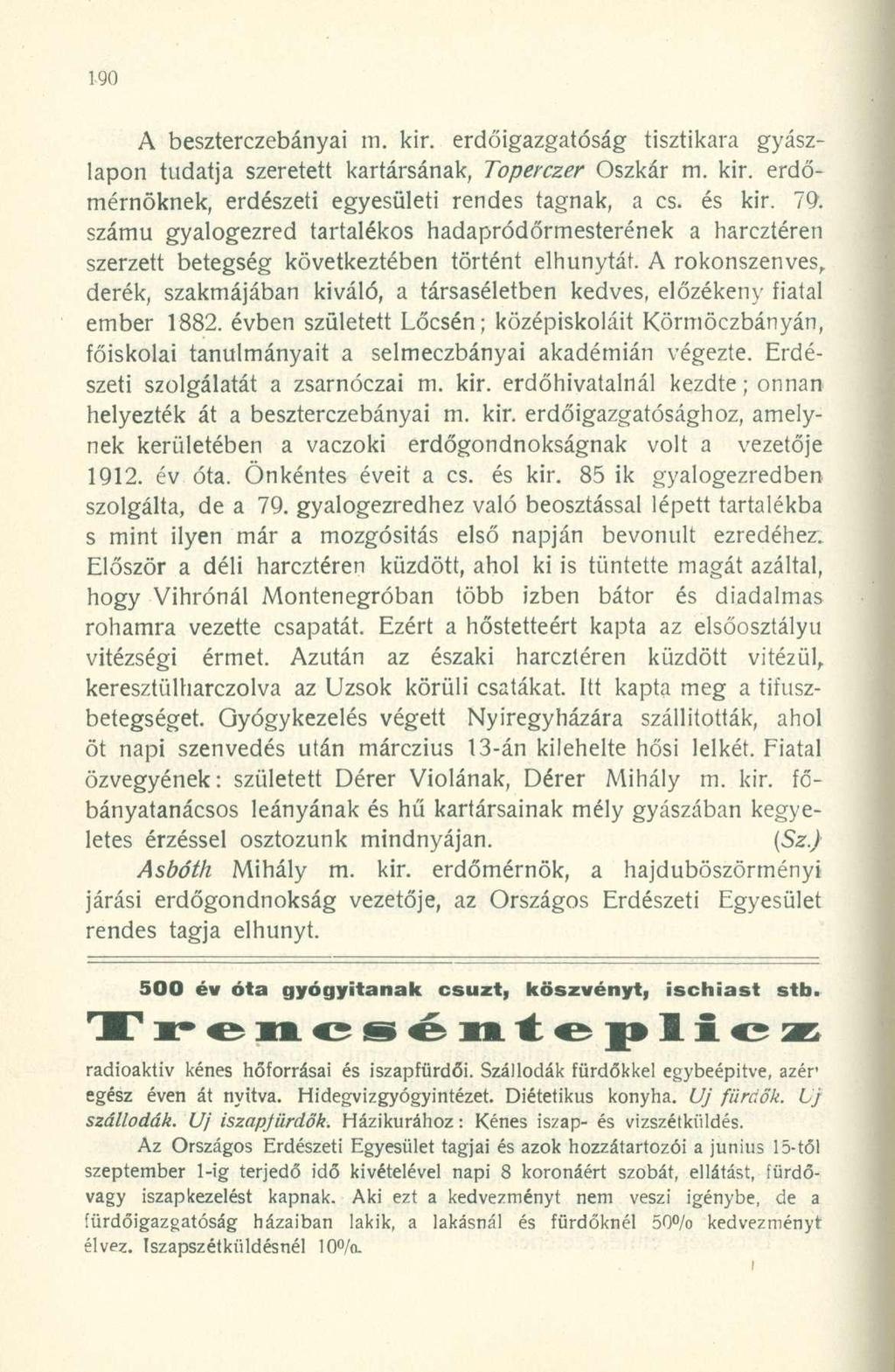 A beszterczebányai m. kir. erdőigazgatóság tisztikara gyászlapon tudatja szeretett kartársának, Toperczer Oszkár m. kir. erdőmérnöknek, erdészeti egyesületi rendes tagnak, a cs. és kir. 79.