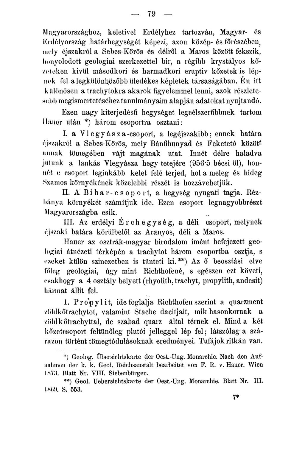 79 Magyarországhoz, keletivel Erdélyhez tartozván, Magyar- és Knlélyország határhegységét képezi, azon közép- és főrészében, mely éjszakról a Sebes-Körös és délről a Maros között fekszik, bonyolodott