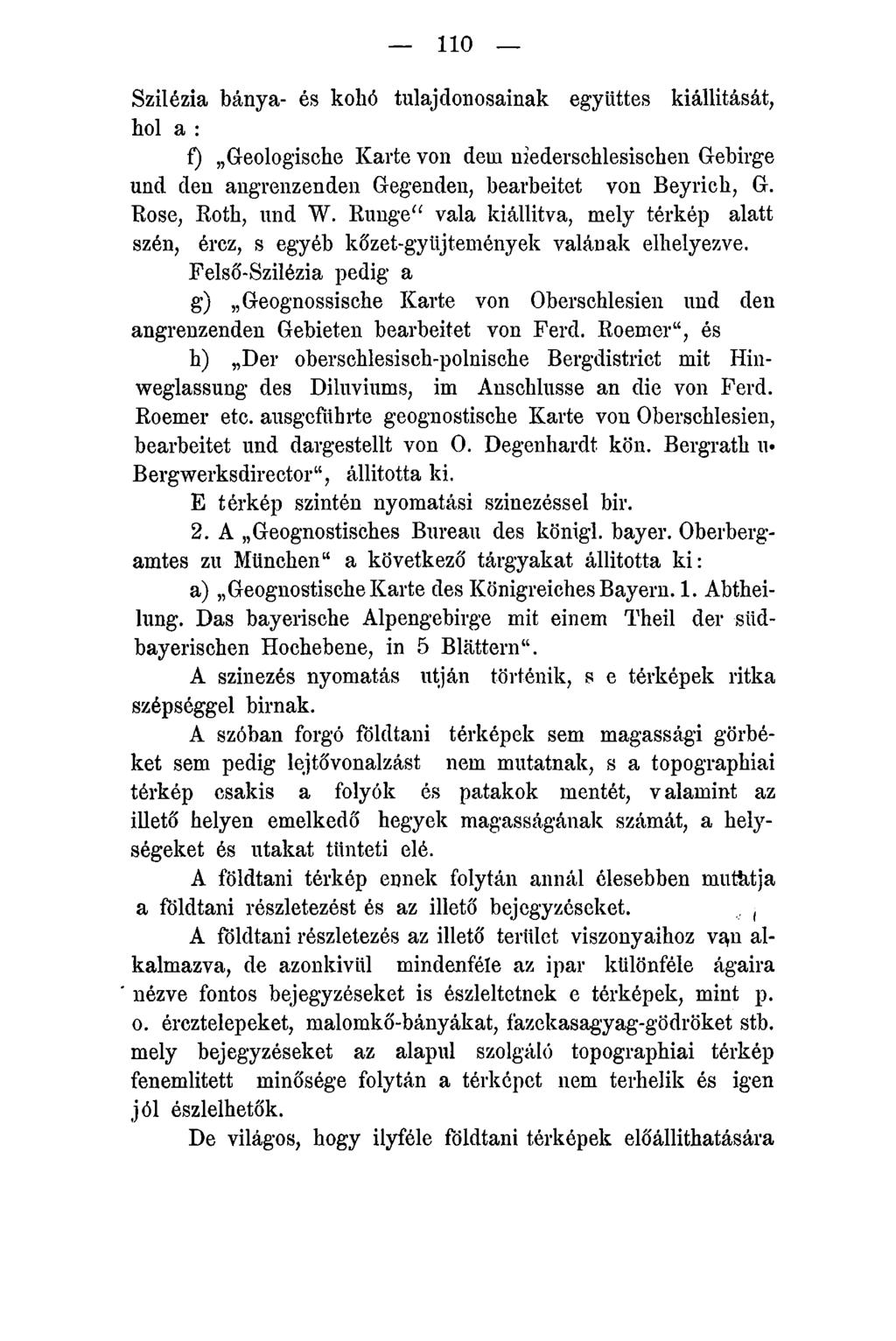 110 Szilézia bánya- és kohó tulajdonosainak együttes kiállítását, hol a : f) Geologische Karte von dem niederschlesischen Gebirge und den angrenzenden Gegenden, bearbeitet von Beyrich, G.