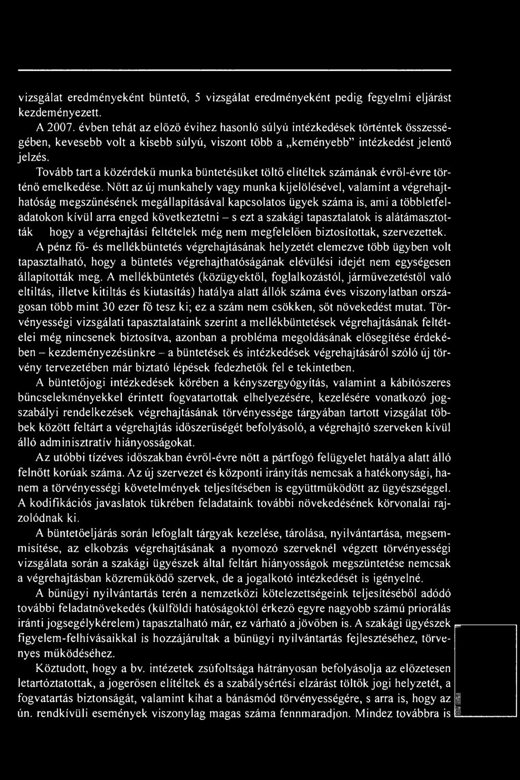 Tovább tart a közérdekű munka büntetésüket töltő elítéltek számának évről-évre történő emelkedése.