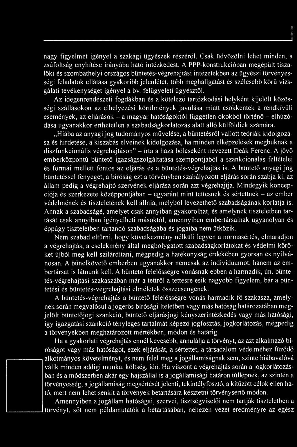 körű vizsgálati tevékenységet igényel a bv. felügyeleti ügyésztől.