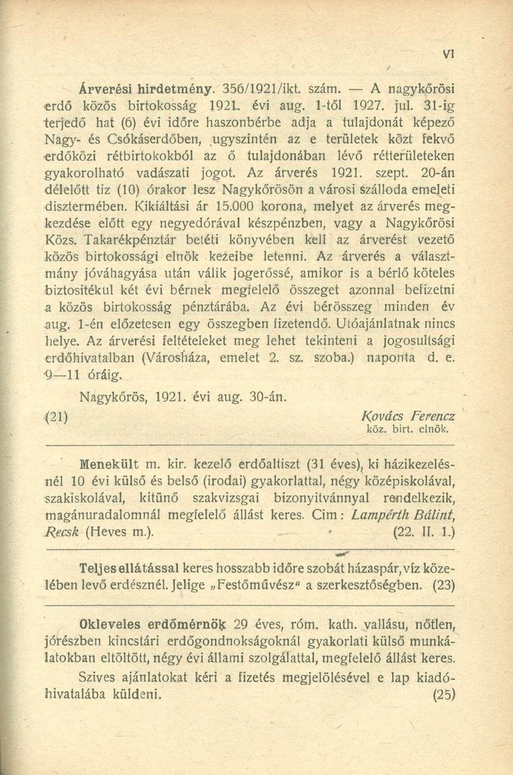 Árverési hirdetmény. 356/1921/ikt. szám. A nagykőrösi erdő közös birtokosság 1921. évi aug. 1-től 1927. juj.