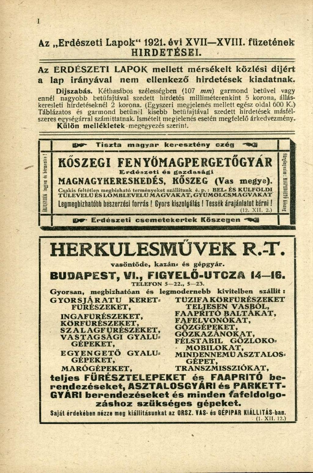 Az Erdészeti Lapok" 1921. évi XVII XVIII. füzetének HIRDETÉSEI. Az ERDÉSZETI LAPOK mellett mérsékelt közlési díjért a lap irányával nem ellenkező hirdetések kiadatnak. Díjszabás.