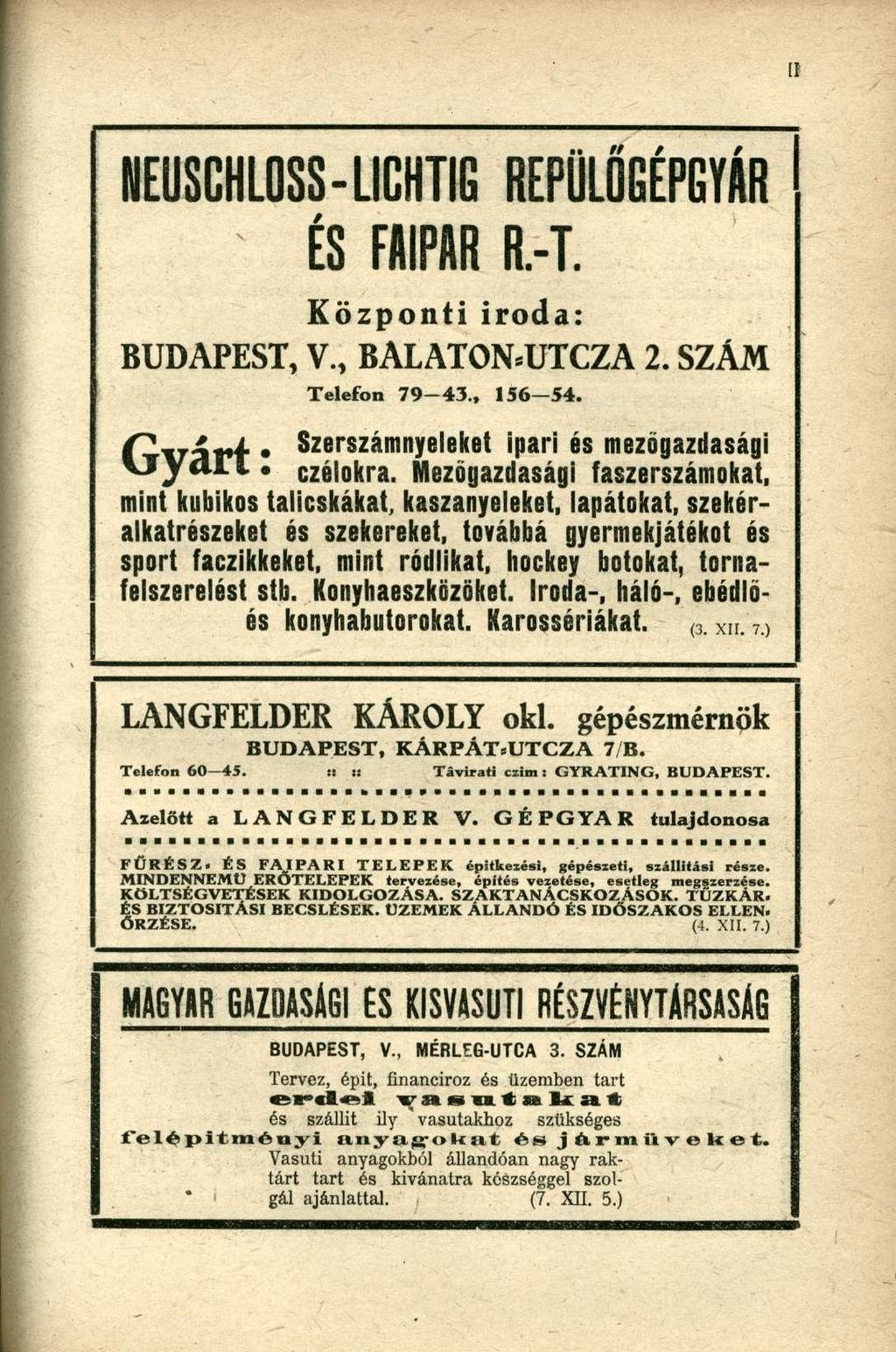 NEUSCHLOSS - L1CHTIG REPÜLŐGÉPGYÁ É8 FAIPA R R.-T. Központi iroda: BUDAPEST, V., BALATONsUTCZA 2. SZÁM Telefon 79-43., 156-54. /"< ' i.. Szerszámnyeleke t ipari ó s mezőgazdasági \jyall czélokra.
