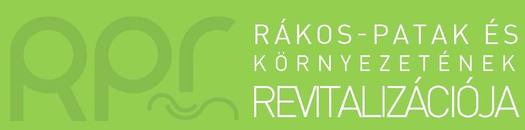 Rákos stream revitalisation feasibility study and master plan Megbízó: Fővárosi Önkormányzat munka neve: Budapest, Rákos-patak revitalizációjának megvalósíthatósági tanulmánya és mesterterve