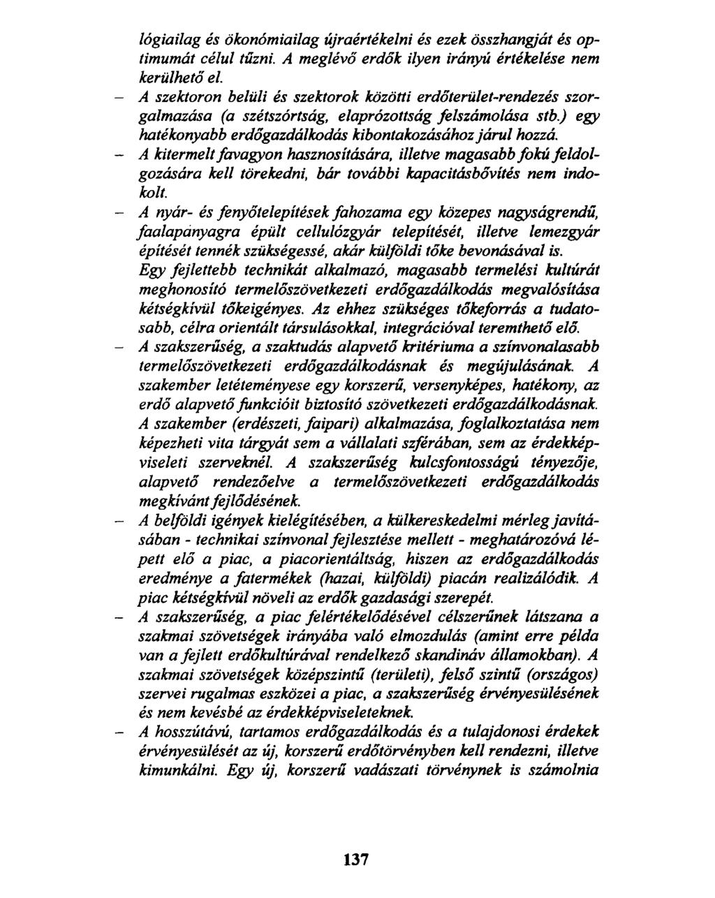lógiailag és ökonómiailag újraértékelni és ezek összhangját és optimumát célul tűzni.
