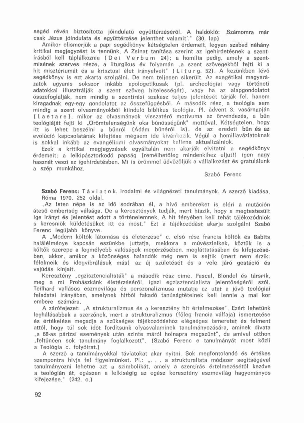segéd révén blztosftotta jóindulatú együttérzés éröl. A haldokló:,számomra már csak Jézus jóindulata és együttérzése jelenthet val amit'." (30.