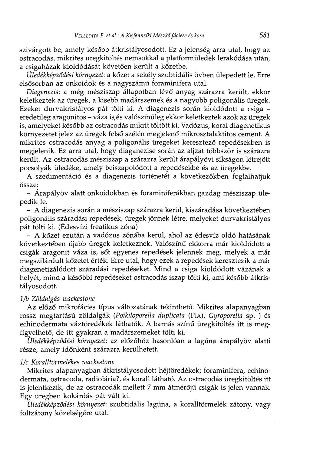 VELLEDITS F. et al: A Kisfennsíki Mészkő fáciese és kora 581 szivárgott be, amely később átkristályosodott.