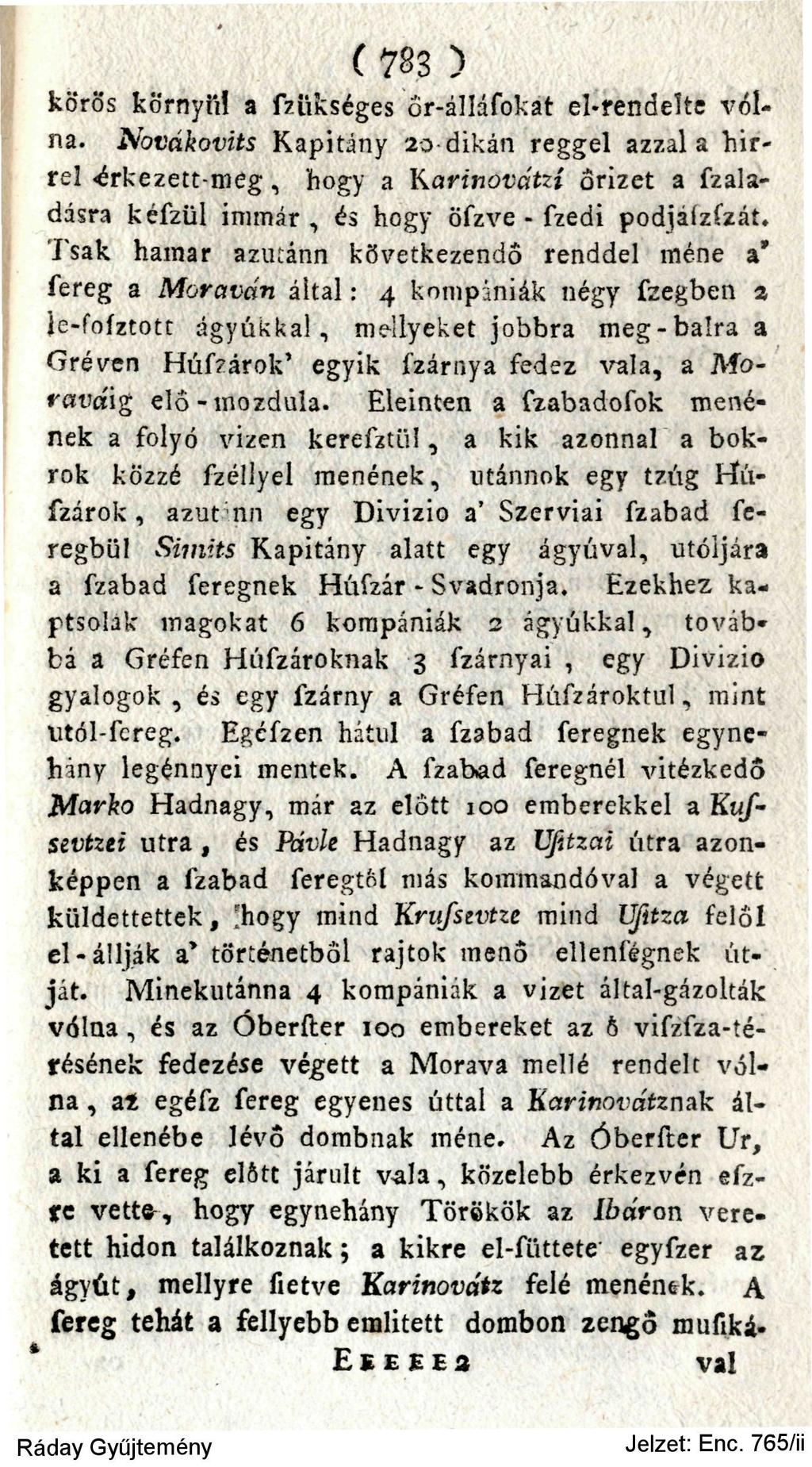 ( 783 ) körös kornyril a fzükséges őr-álláfokat el-rendelte volna.