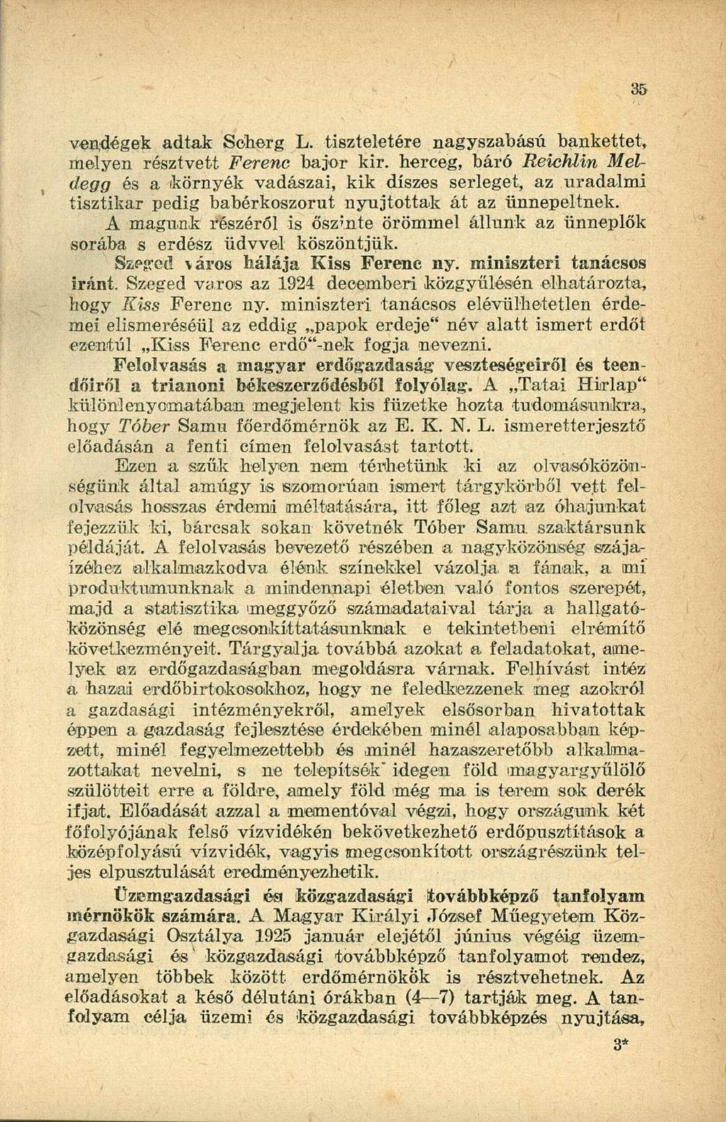 vendégek adtak Scherg L. tiszteletére nagyszabású bankettet, melyen résztvett Ferenc bajor kir.