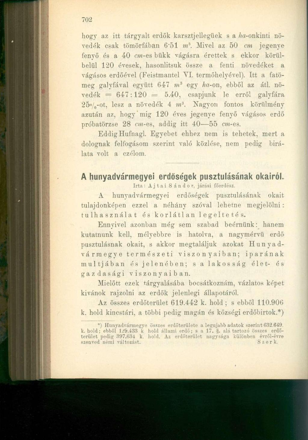 702 hogy az itt tárgyalt erdők karsztjellegüek s a /ía-onkinti növedék csak tömörfában 6-51 m 3.