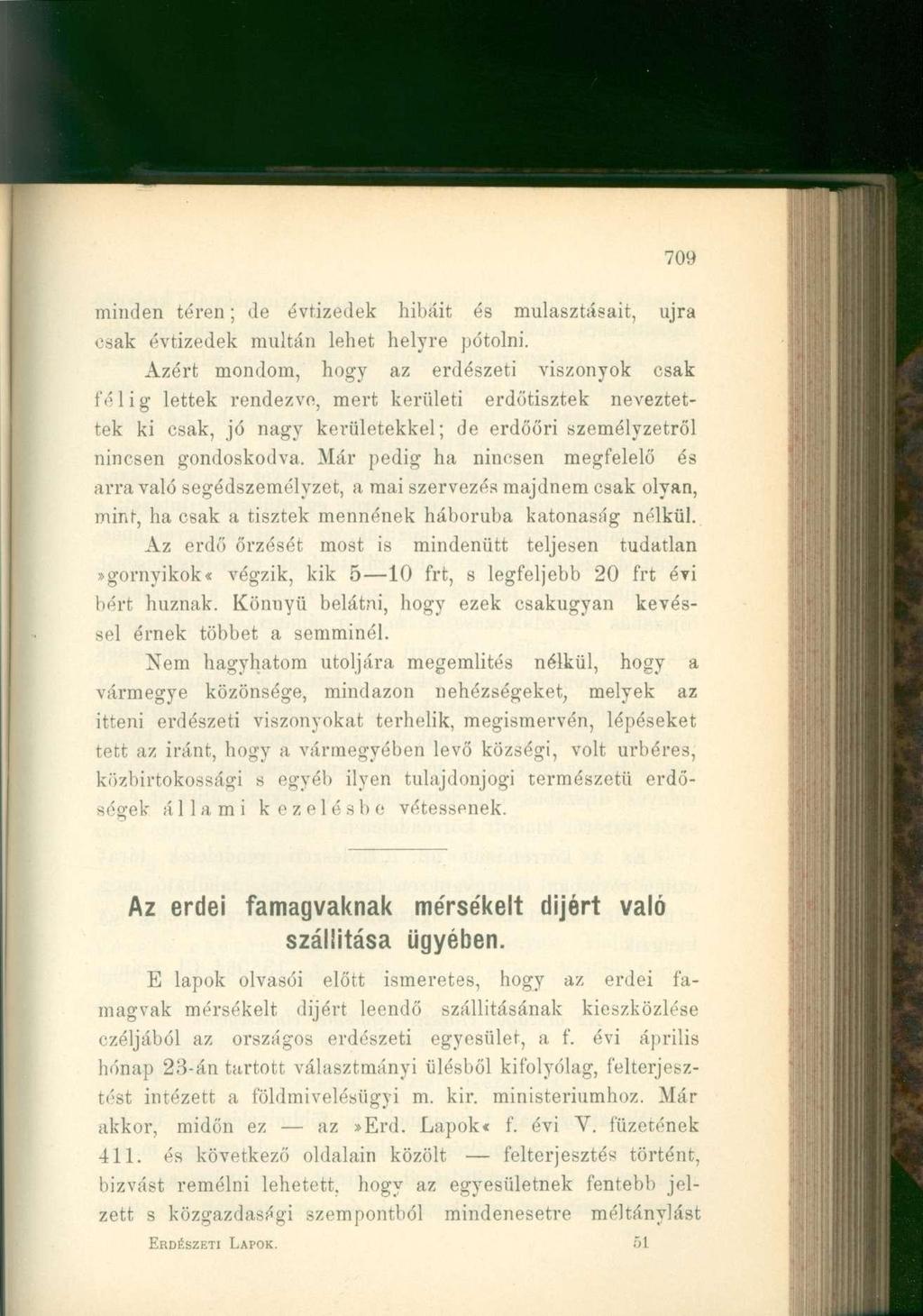 709 minden téren; de évtizedek hibáit és mulasztásait, újra csak évtizedek multán lehet helyre pótolni.