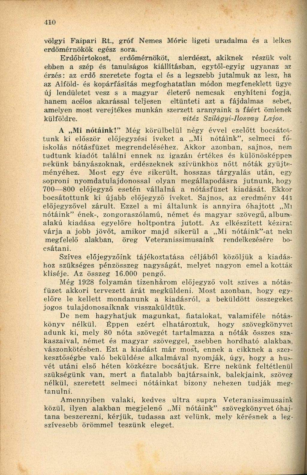 völgyi Faipari Rt., gróf Nemes Móric ligeti uradalma és a lelkes erdőmérnökök egész sora.