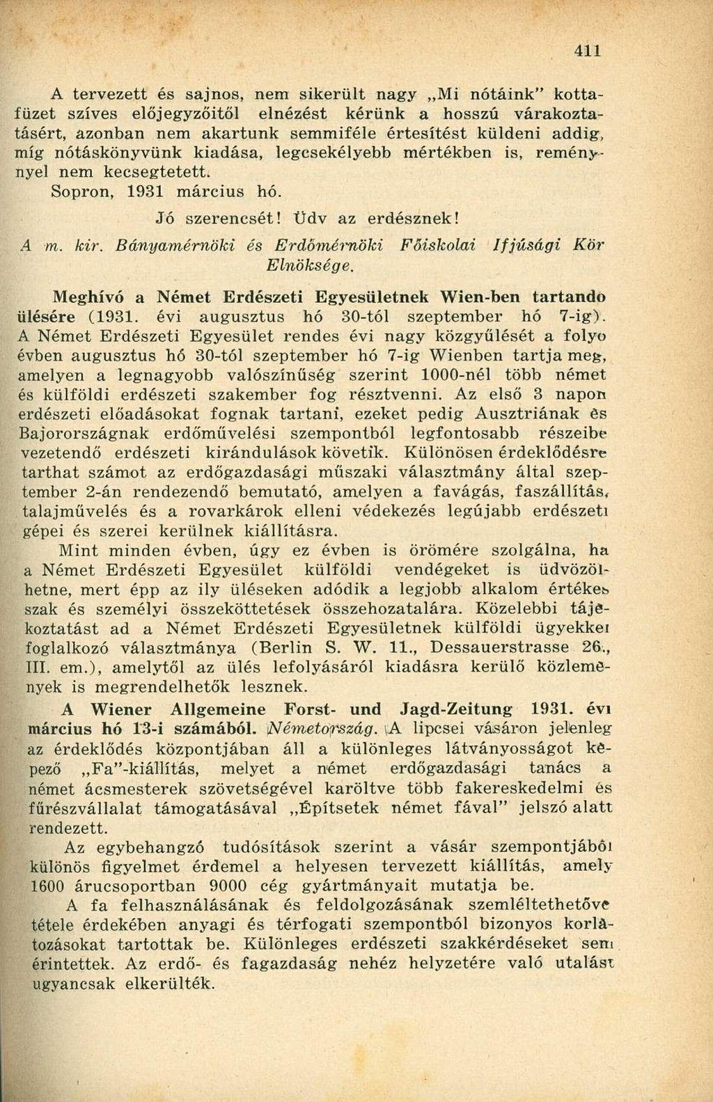 A tervezett és sajnos, nem sikerült nagy Mi nótáink" kottafüzet szíves előjegyzőitől elnézést kérünk a hosszú várakoztatásért, azonban nem akartunk semmiféle értesítést küldeni addig, míg