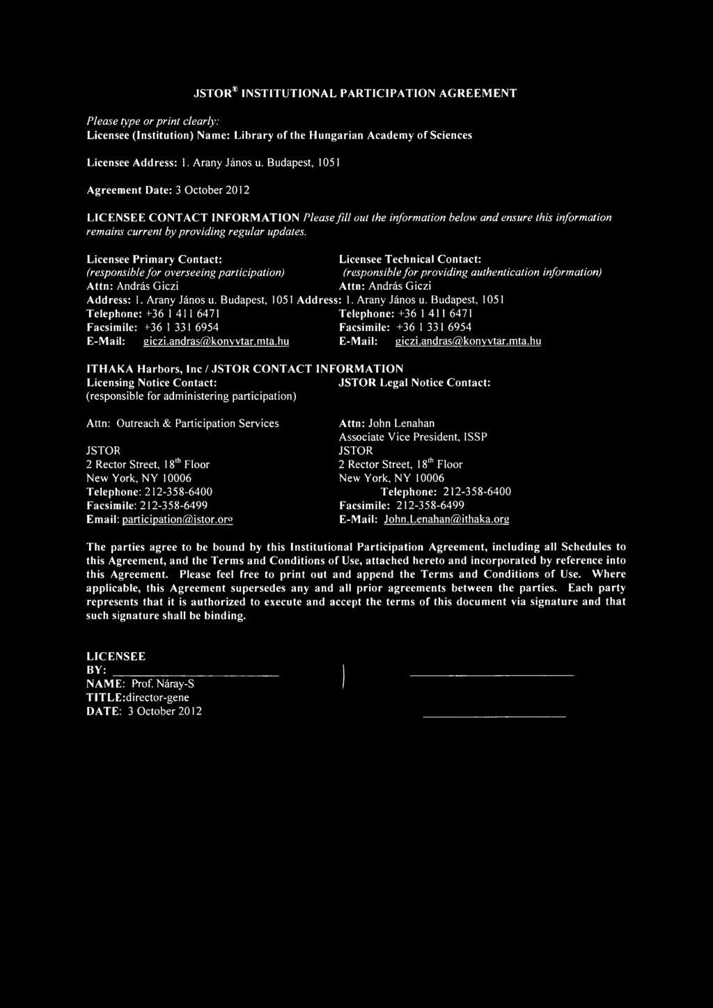 Licensee Prim ary C ontact: Licensee Technical Contact: (responsible fo r overseeing participation) (responsible fo r providing authentication information) A ttn: András Giczi Attn: András Giczi