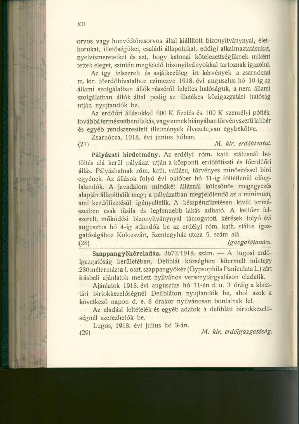 orvos vag y honvédtörzsorvo s álta l kiállítot t bizonyitványnyal, élet - korukat, illetőségüket, család i állapotukat, eddig i alkalmaztatásukat, nyelvismereteiket é s azt, hog y katona i