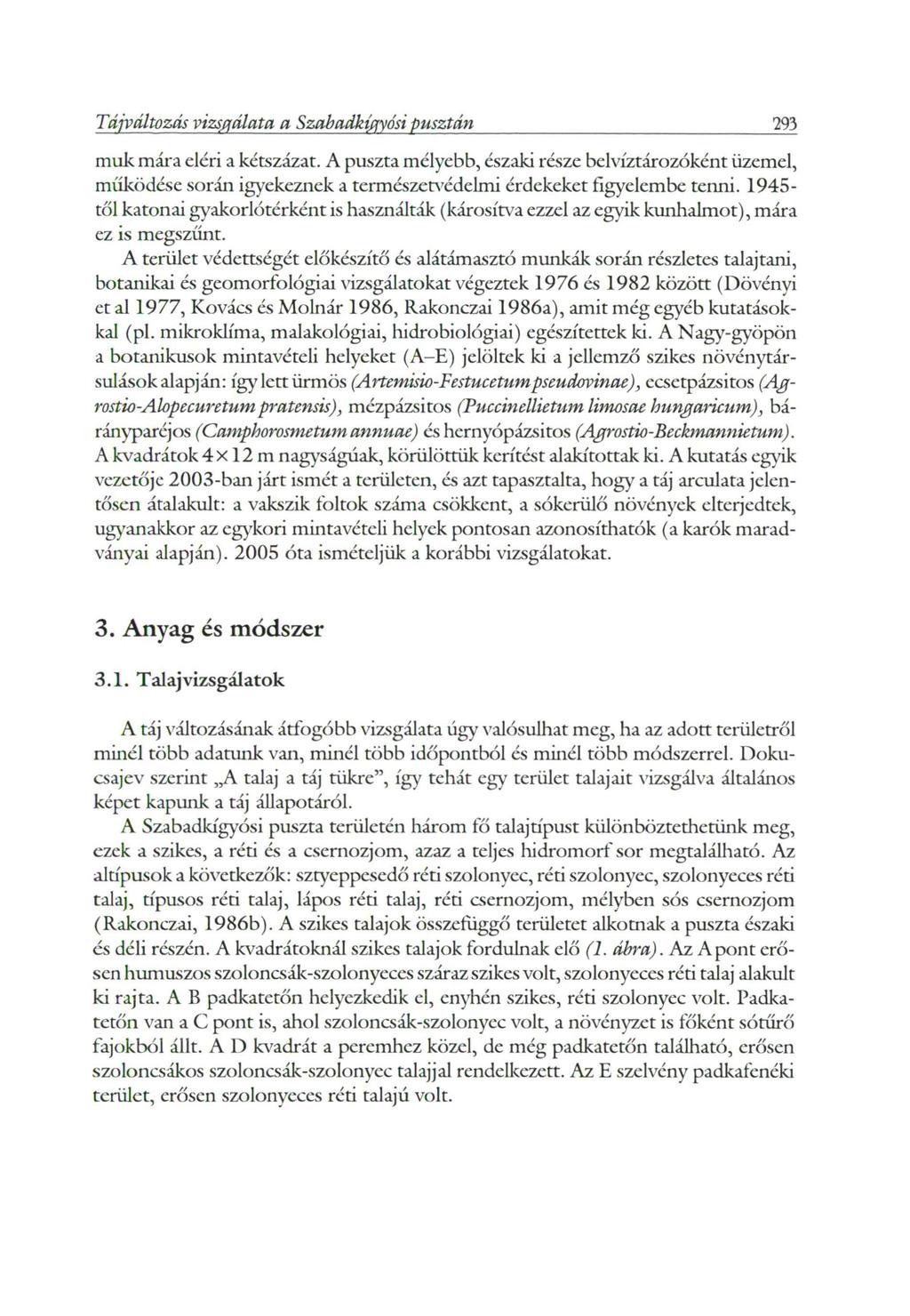 Tájváltozás vizsgálata a Szabadkígyóst pusztán 293 muk mára eléri a kétszázat.